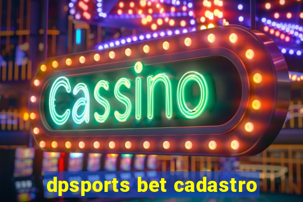 dpsports bet cadastro